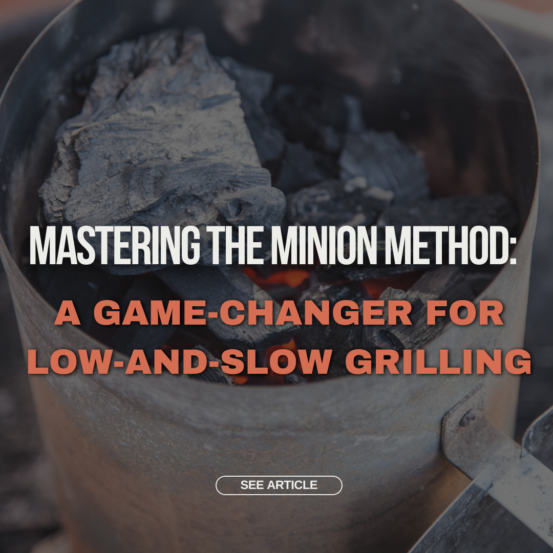 Mastering the Minion Method: A Game-Changer for Low-and-Slow Grilling
