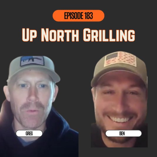 Up North Grilling Podcast Cover With Greg & Ben