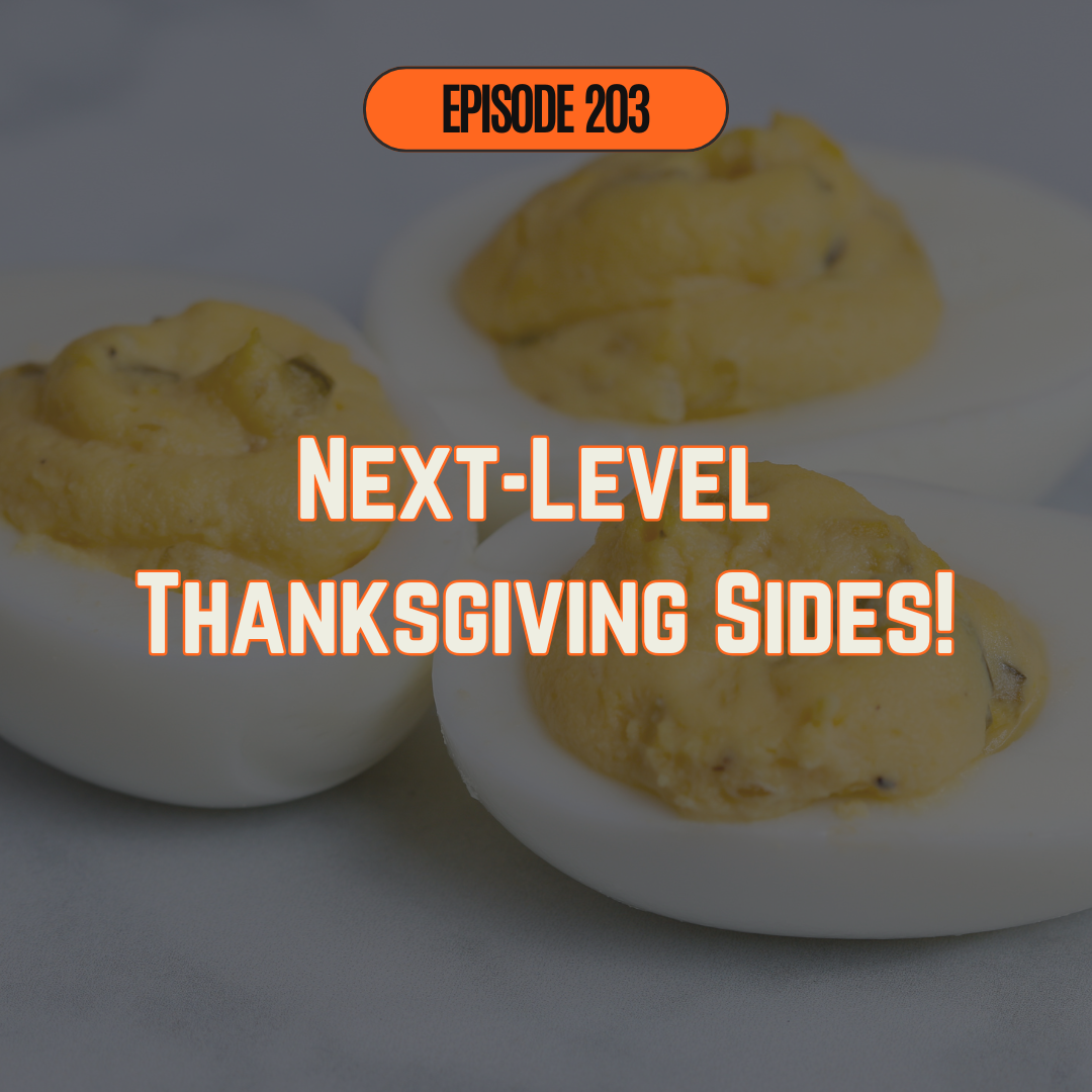 Next-Level Thanksgiving Sides! Podcast Cover Photo