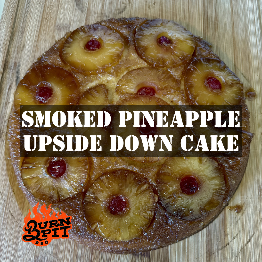 Smoked Pineapple Upside Down Cake