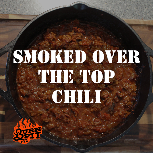 Smoked Over the Top Beef & Sausage Chili with Fire In The Hole Seasoning