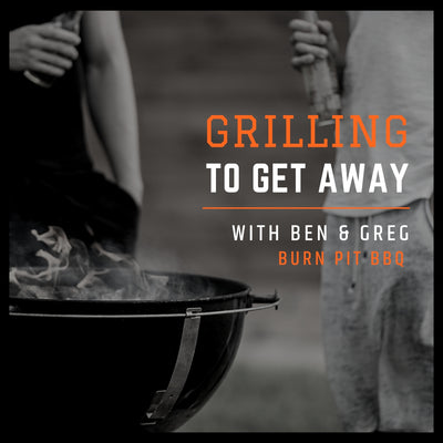 Grilling To Get Away Podcast Episode 1!